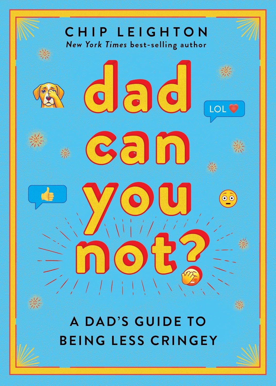 DAD CAN YOU NOT?
