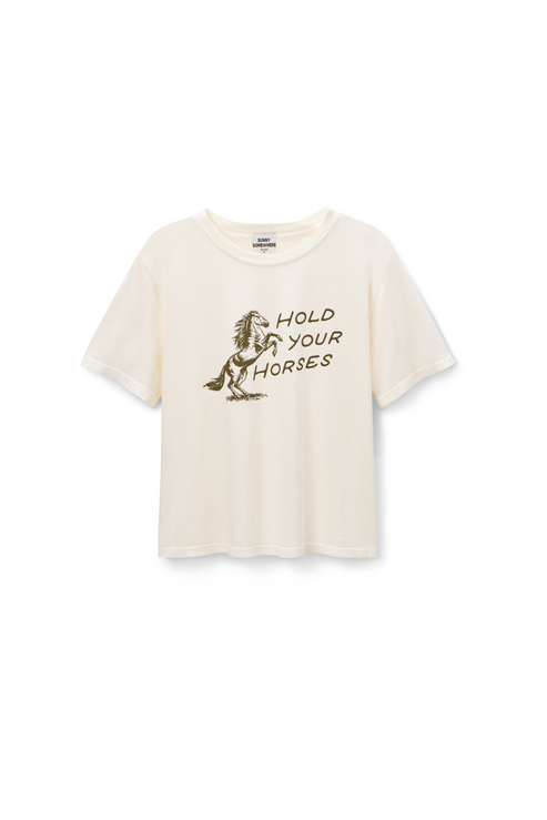 HOLD YOUR HORSES EVERYDAY TEE