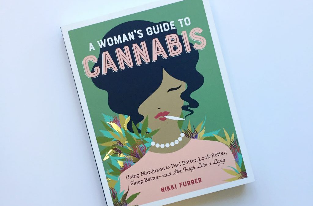 A WOMAN&#39;S GUIDE TO CANNABIS